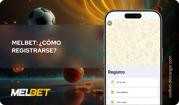 MelBet: ¿Cómo registrarse? - Melbet Descargar